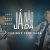 Já Não Dá (feat. GAAB) - Single