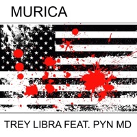 Murica (feat. PYN MD) - Single - Trey Libra