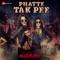 Phatte Tak Pee - Fazilpuria, Shalmali Kholgade & Rossh lyrics