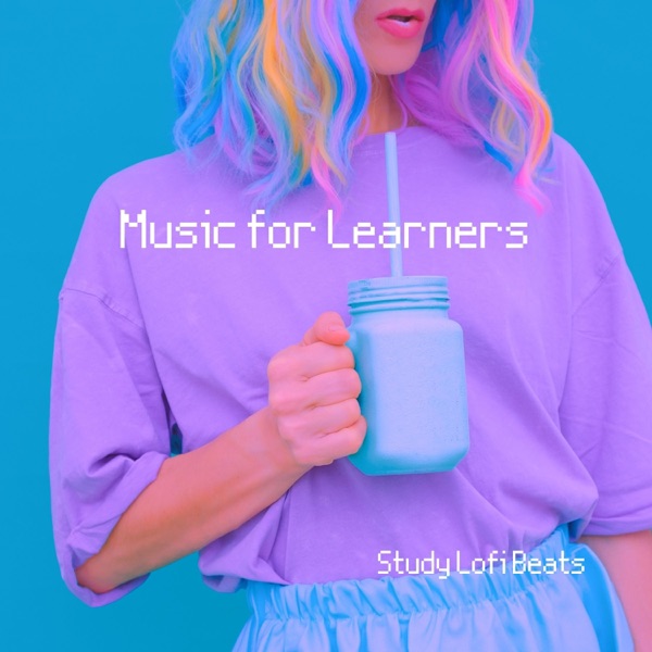 Music for Learners - Study LoFi Beats for Deep Concentration