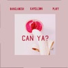 Can Ya? - Single