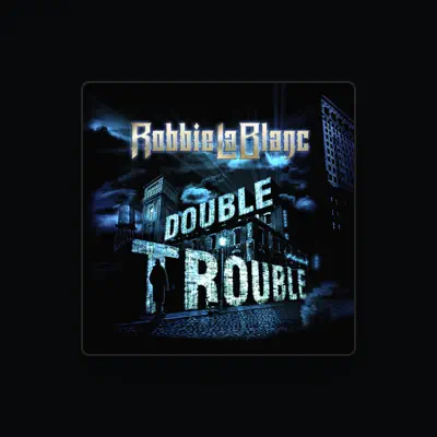 Listen to Robbie LaBlanc, watch music videos, read bio, see tour dates & more!