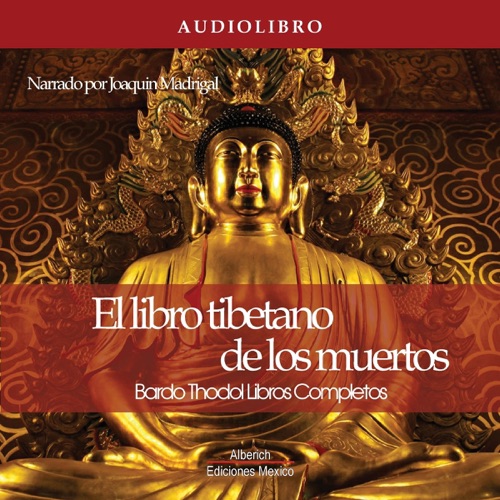 El libro tibetano de los muertos Edicion Completa [The Tibetan Book of the Dead Complete Edition]: Bardo Thodol (Unabridged) cover