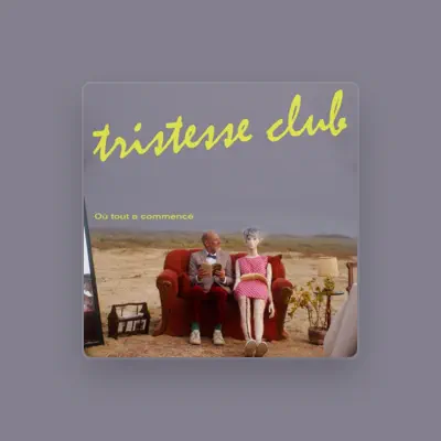 Listen to Tristesse Club, watch music videos, read bio, see tour dates & more!