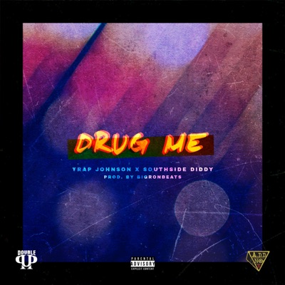 Drug Me (feat. Southside Diddy) - Single