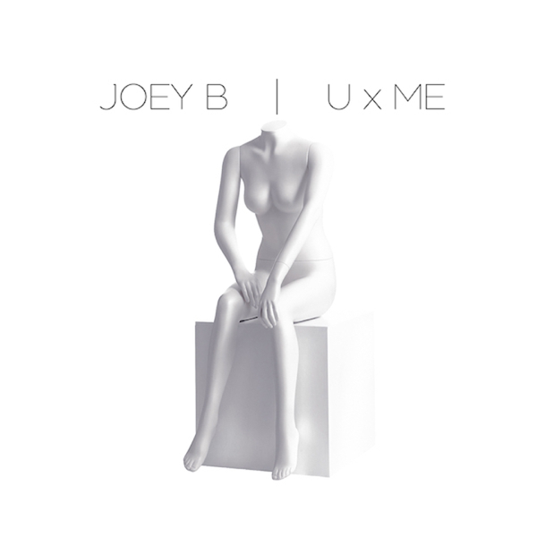 U X Me — Joey B