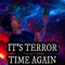 It's Terror Time Again (feat. Alexander Paiva) - Derrick Blackman lyrics