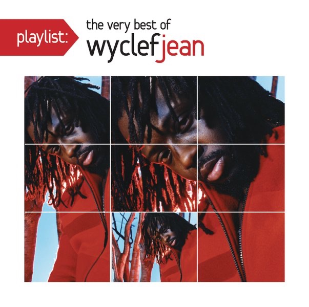 Playlist: The Very Best Of Wyclef Jean by Wyclef Jean on Apple Music