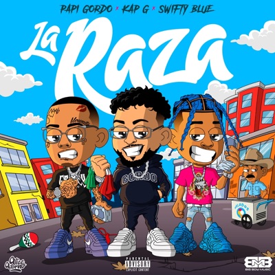 La Raza (feat. Kap G & Swifty Blue) - Single