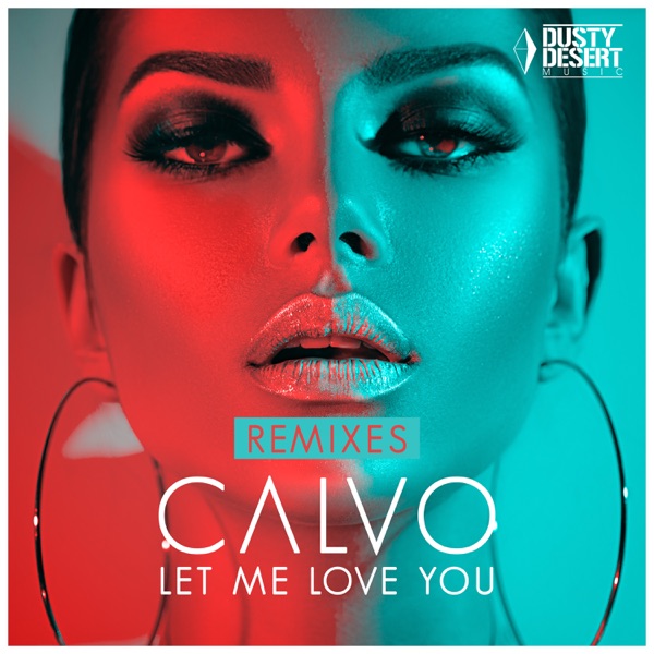 Let Me Love You (Remixes) - EP
