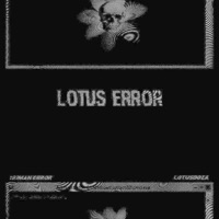 Lotus Error: Vol. I - EP - Human Error & Lotus Doza