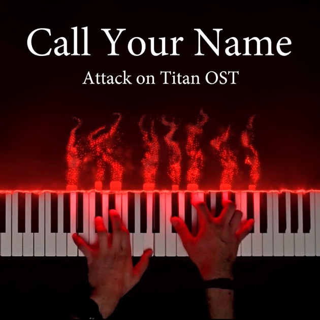 Shingeki No Kyojin ; OST, Call Your Name