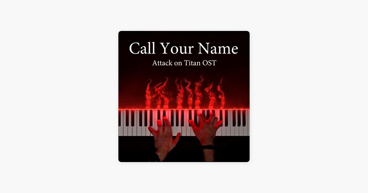Shingeki No Kyojin ; OST, Call Your Name