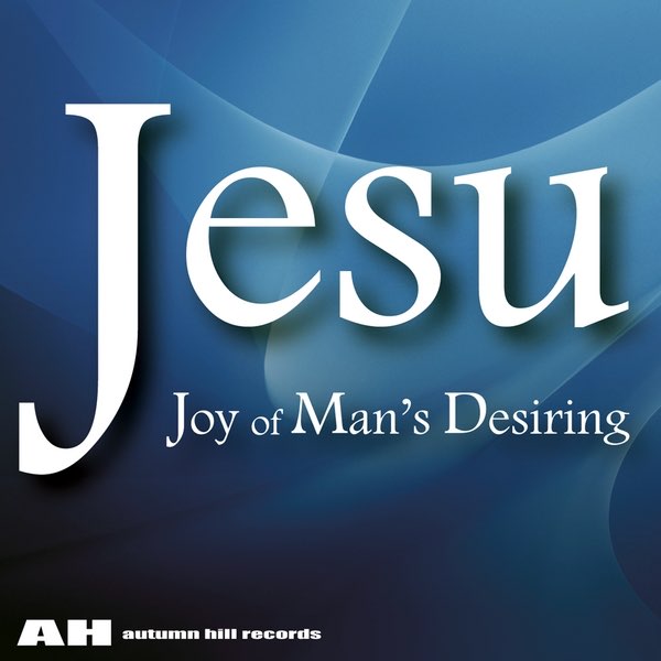 Jesu, Joy of Man's Desiring - Album by Brentwood Bach Society 