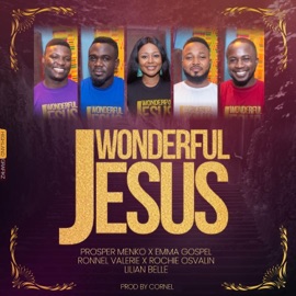 Wonderful Jesus (feat. Emma Gospel, Ronnel Valerie, Rochie Osvalin & Lilian Belle) Prosper Menko