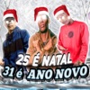 25 É Natal, 31 É Ano Novo (feat. MC GW) by Barca Na Batida, Luanzinho do Recife iTunes Track 1