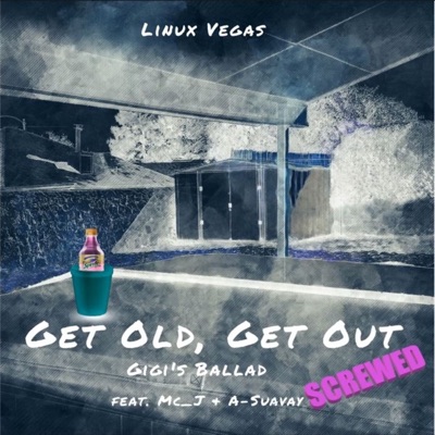 Get Old, Get Out / GiGi's Ballad Screwed (feat. Mc_J & a-Suavay) [Screwed] - Single