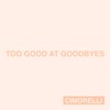 Too Good at Goodbyes - Single