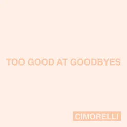 Too Good at Goodbyes - Single - Cimorelli Too Good at Goodbyes - Single - Cimorelli