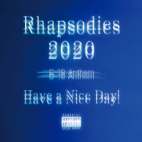 Rhapsodies 2020 - Have a Nice Day!