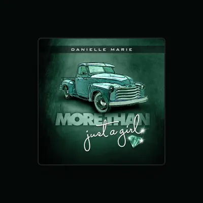 Listen to Danielle Marie, watch music videos, read bio, see tour dates & more!