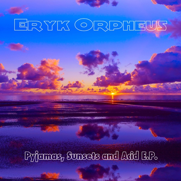 Pyjamas, Sunsets and Acid - Single
