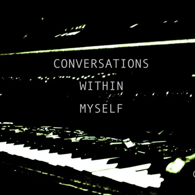 Conversation Within Myself