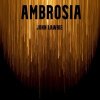 Ambrosia - John Lawrie