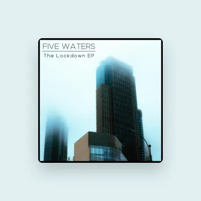 Listen to Five Waters, watch music videos, read bio, see tour dates & more!