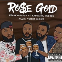 Ro$e Gold (feat. KapSadik, DeBose Muzik & Teisha Shines) - Single - Frank'o Shack
