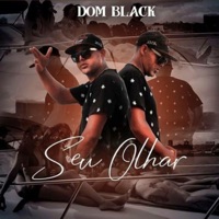 Seu Olhar - Single - Dom Black Oficial