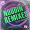 Noddin' (Everen Maxwell Remix) - Millennial Trash, Ace Aura & Everen Maxwell lyrics