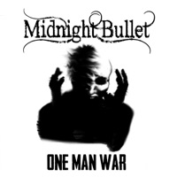 Midnight Bullet - One Man War