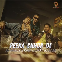 Peena Chhor de (feat. Kaadar, RD Prince & King Saifi) - Single - Street Music Studios