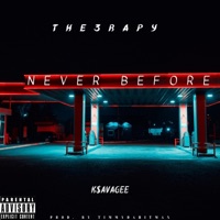 Never Before (feat. K$avagee) - Single - The3rapy