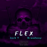 Flex (feat. Broadway) - Single - Jack T