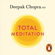 Dr. Deepak Chopra - Total Meditation