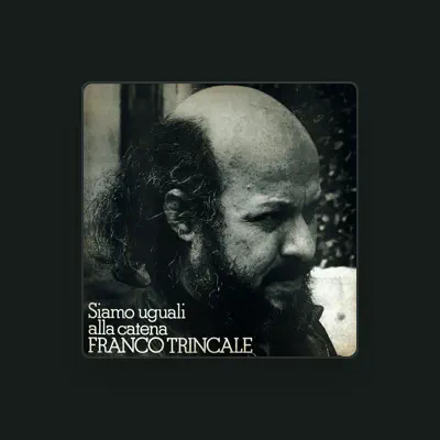 Listen to Franco Trincale, watch music videos, read bio, see tour dates & more!