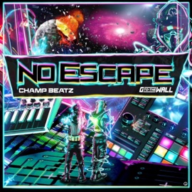 No Escape G to the Wall & Champ Beatz