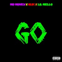GO (feat. Nuk & Lil Mello) - Single - Mo Money