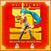 Mitchie M - Mai Mai Mai (feat. Hatsune Miku)