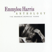 Emmylou Harris Anthology: The Warner / Reprise Years - Emmylou Harris
