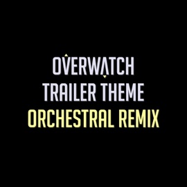 Overwatch Trailer Theme 2016 (Orchestral Remix) [feat. Pascal Michael Stiefel] Laura Platt