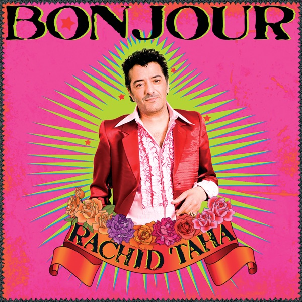 Bonjour - Rachid Taha