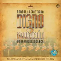Digno de Adoración — Rondalla Cristiana Embajadores del Rey