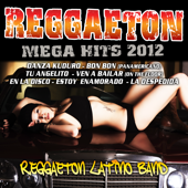 Reggaeton Mega Hits 2012 - Reggaeton Latino Band