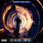 Vion'Te The Voice - Can We