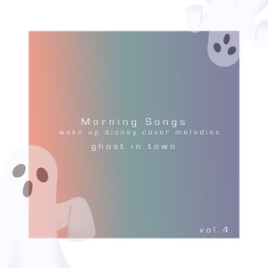 Morning Songs - Wake Up Disney Cover Melodies Vol.4 - EP