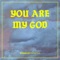 You Are My God (feat. Rachael Nemiroff) - Crosscut Collective lyrics