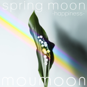 Spring Moon - Happiness - moumoon